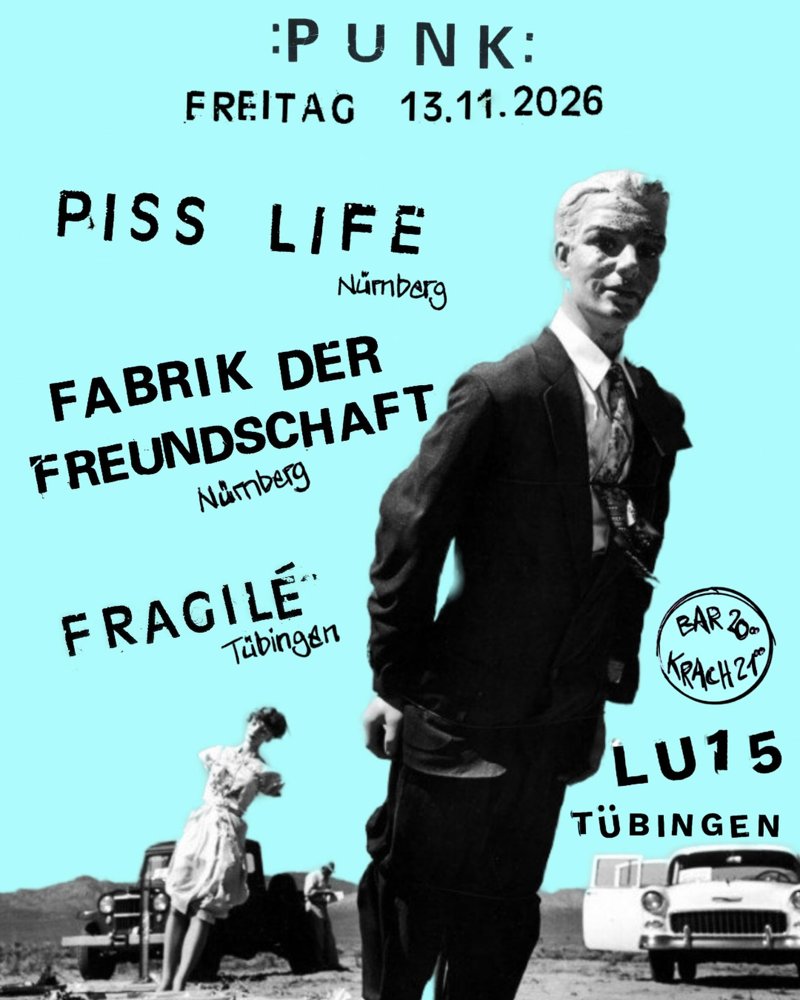 Piss Life + Fabrik der Freundschaft + Fragilé