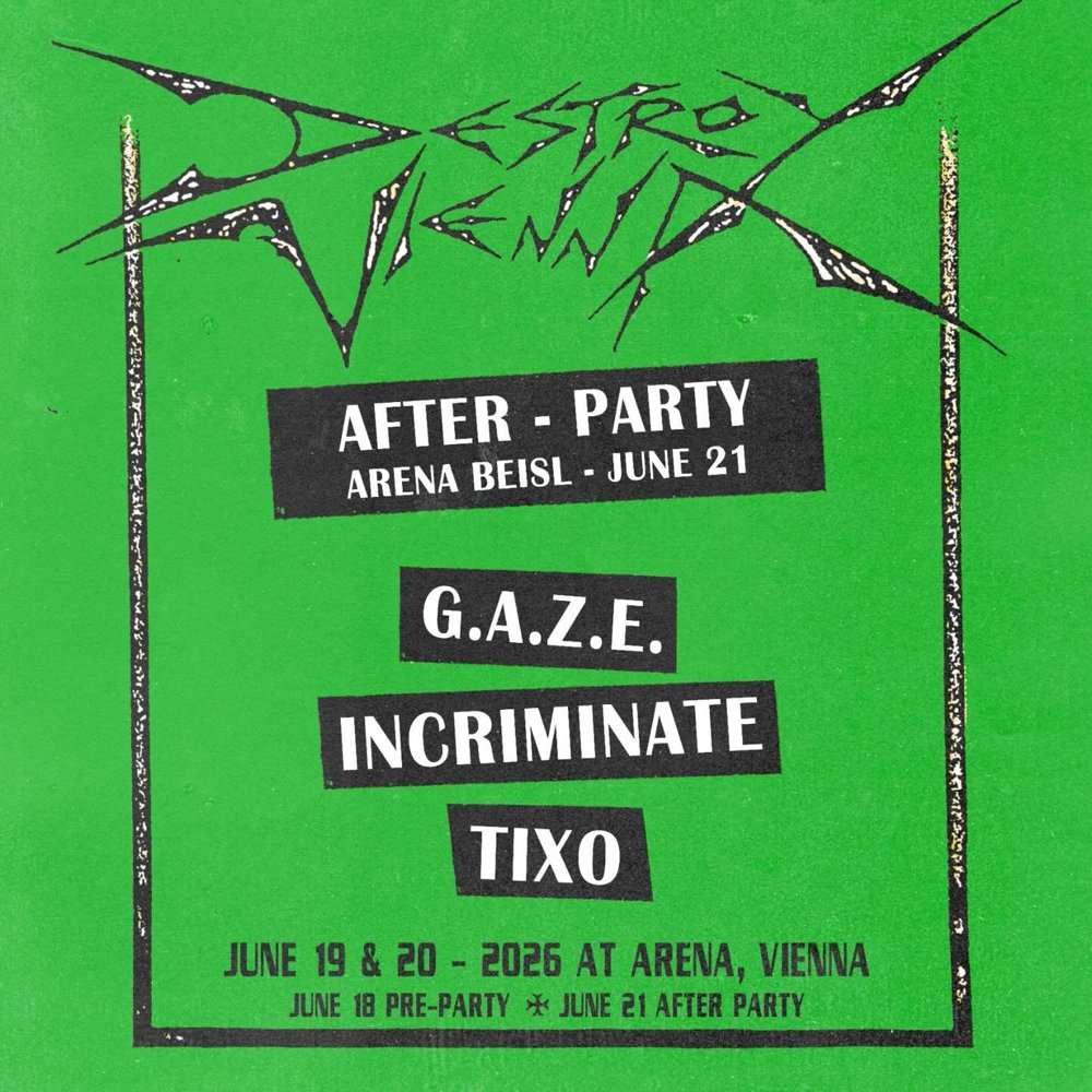 Destroy Vienna Afterparty: G.A.Z.E. + Incriminate + Tixo