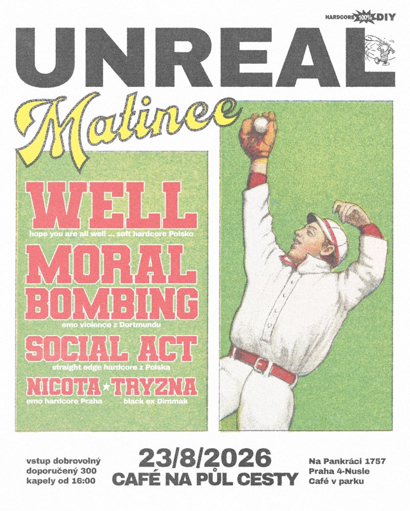 Unreal Matinee: Well + Moral Bombing + Social Act + Nicota + Tryzna