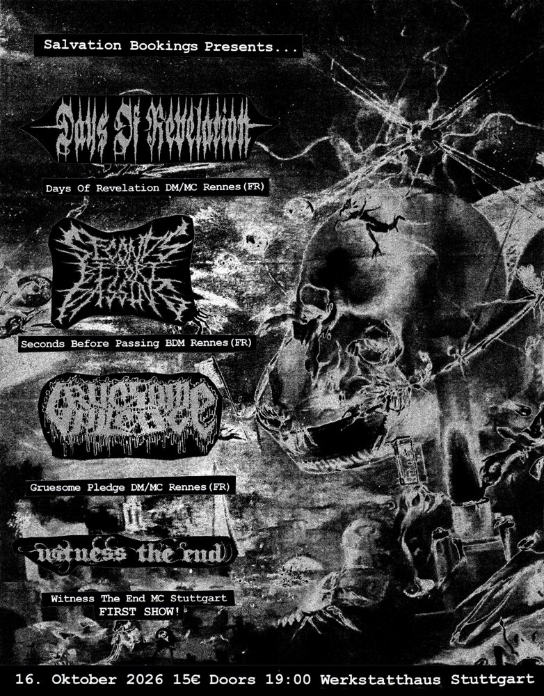 Days Of Revelation + Seconds Before Passing + Gruesome Pledge + Witness The End